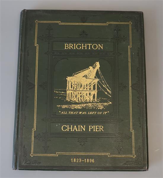 Bishop, John George - The Brighton Chain Pier: In Memoriam, qto, original cloth, with authors presentation inscription, Brighton 1897